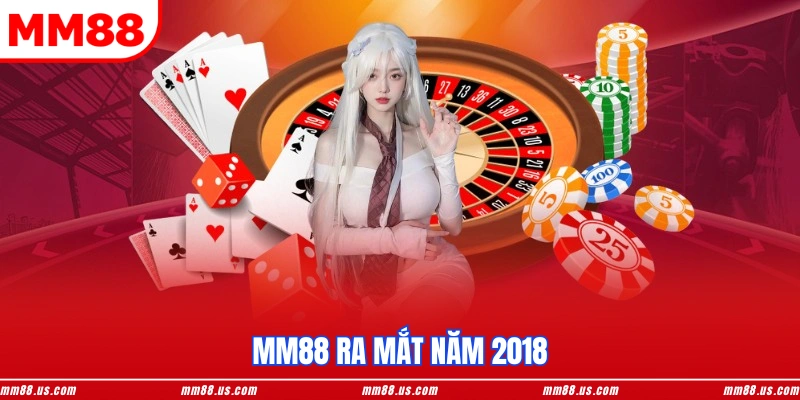 MM88 ra mắt năm 2018